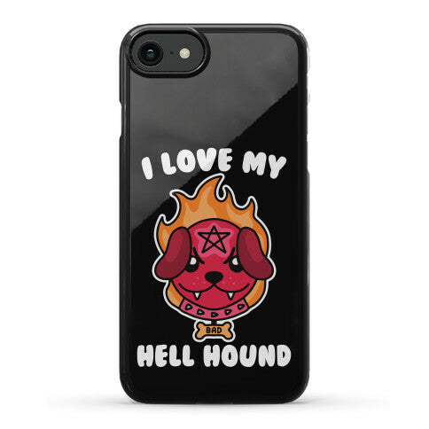 I Love My Hell Hound Phone Case