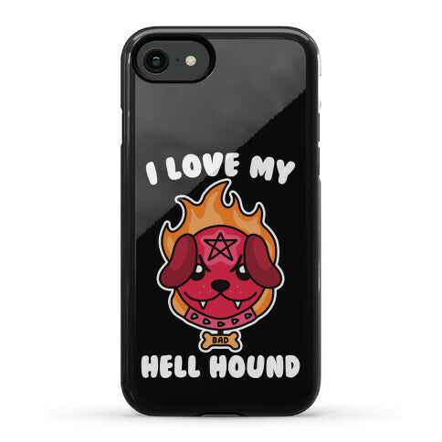 I Love My Hell Hound Phone Case