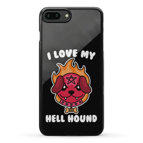 I Love My Hell Hound Phone Case