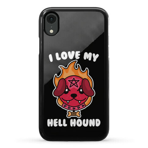 I Love My Hell Hound Phone Case