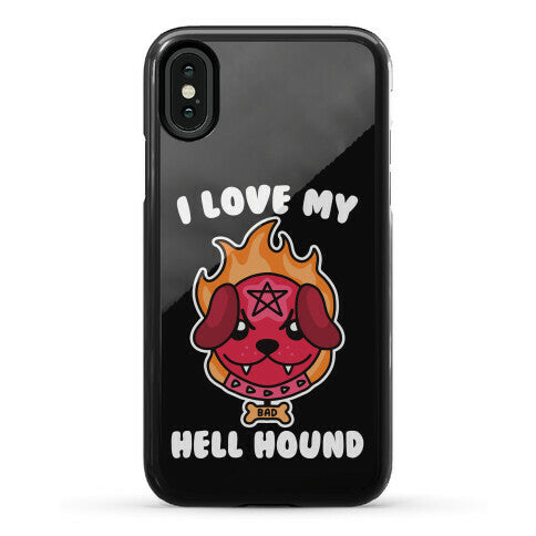 I Love My Hell Hound Phone Case