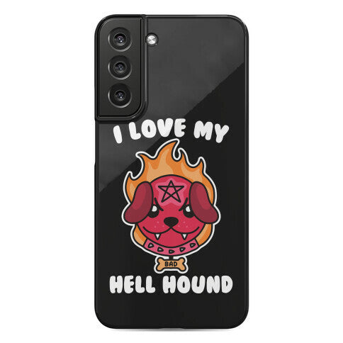I Love My Hell Hound Phone Case