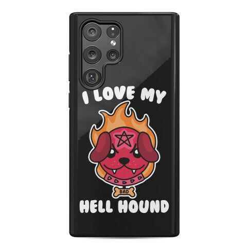 I Love My Hell Hound Phone Case