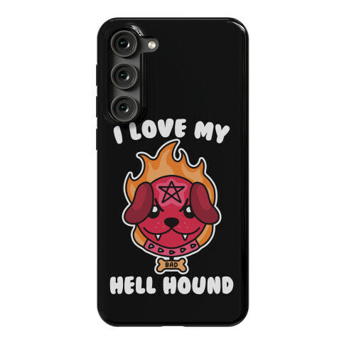 I Love My Hell Hound Phone Case