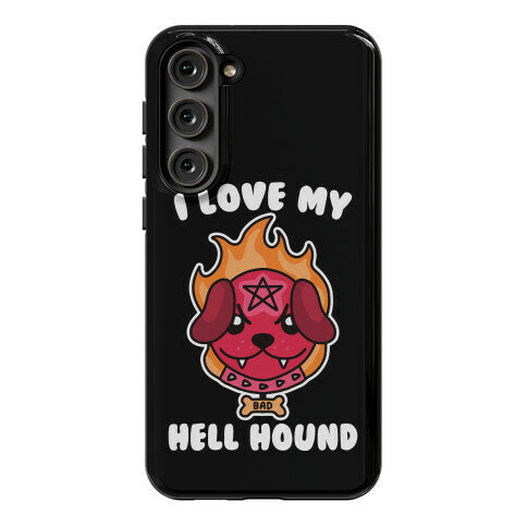 I Love My Hell Hound Phone Case