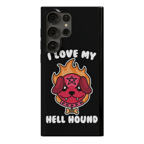 I Love My Hell Hound Phone Case