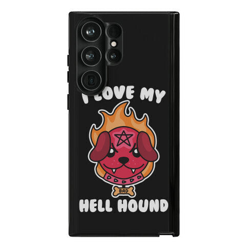 I Love My Hell Hound Phone Case