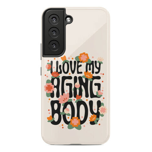 I Love My Aging Body Phone Case