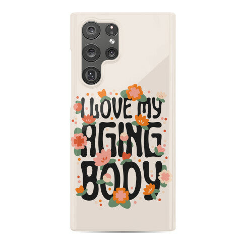 I Love My Aging Body Phone Case
