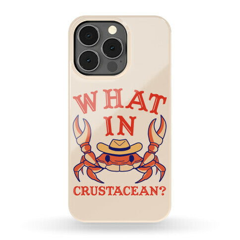 What In Crustacean? Phone Case