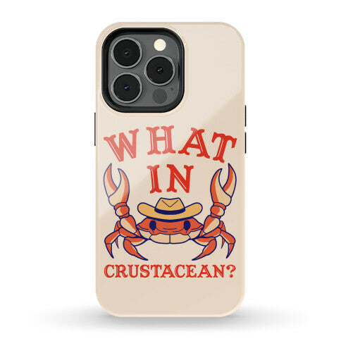 What In Crustacean? Phone Case