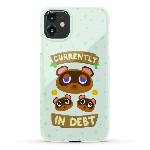 Currently In Debt Phone Case