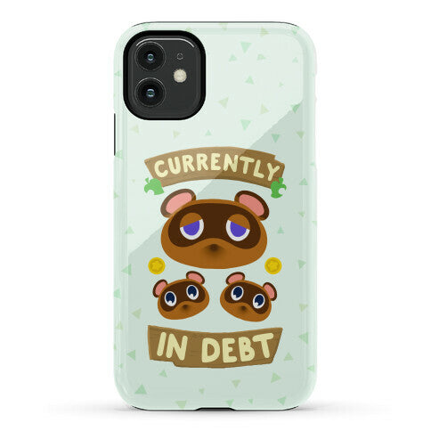 Currently In Debt Phone Case