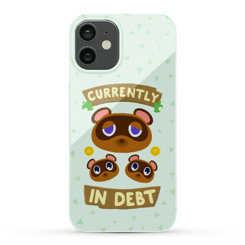 Currently In Debt Phone Case