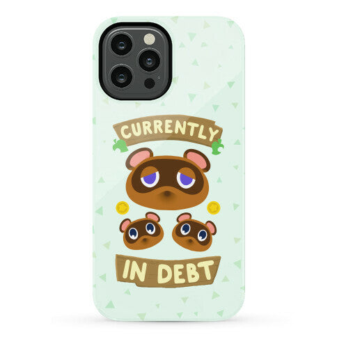 Currently In Debt Phone Case