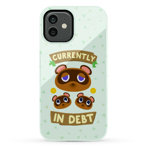 Currently In Debt Phone Case