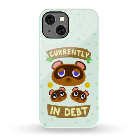Currently In Debt Phone Case