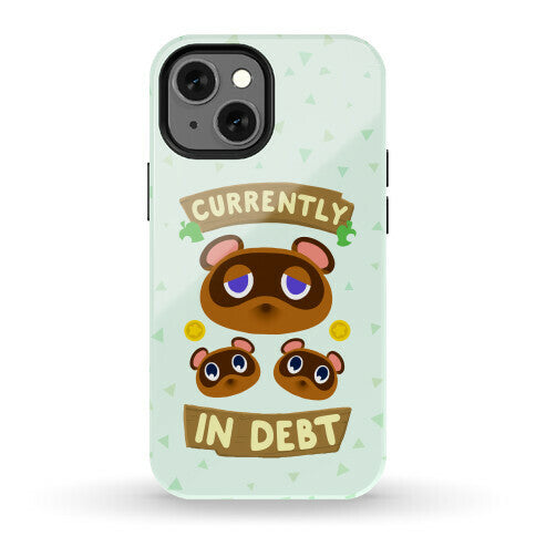 Currently In Debt Phone Case