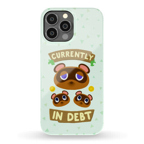 Currently In Debt Phone Case