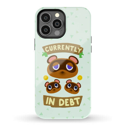 Currently In Debt Phone Case