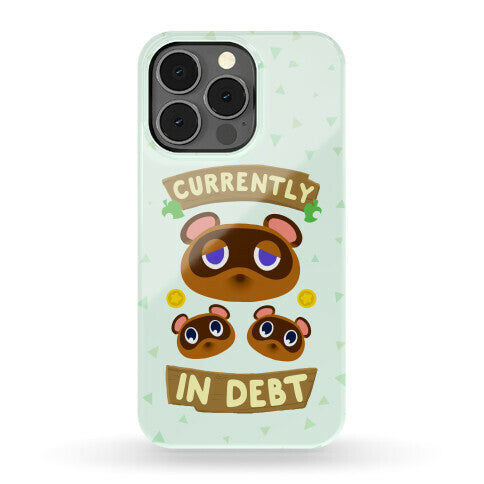 Currently In Debt Phone Case