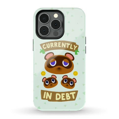 Currently In Debt Phone Case
