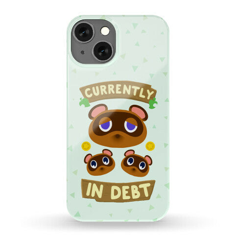 Currently In Debt Phone Case