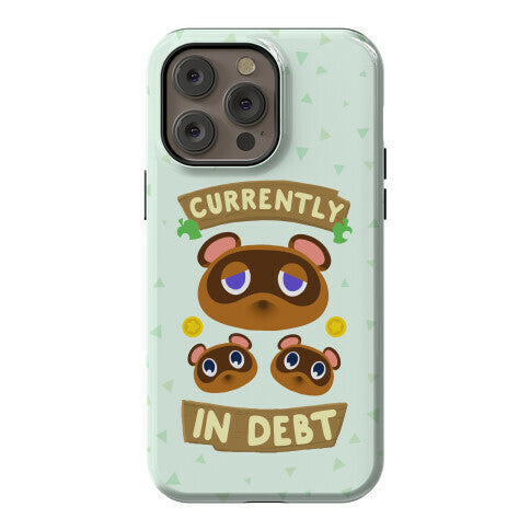 Currently In Debt Phone Case