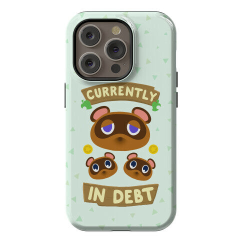 Currently In Debt Phone Case