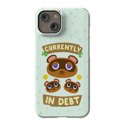 Currently In Debt Phone Case