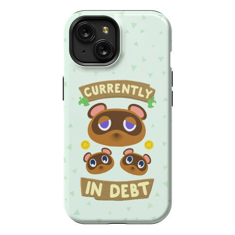 Currently In Debt Phone Case