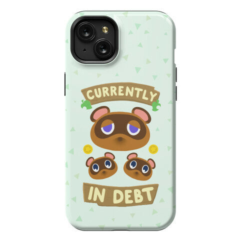Currently In Debt Phone Case