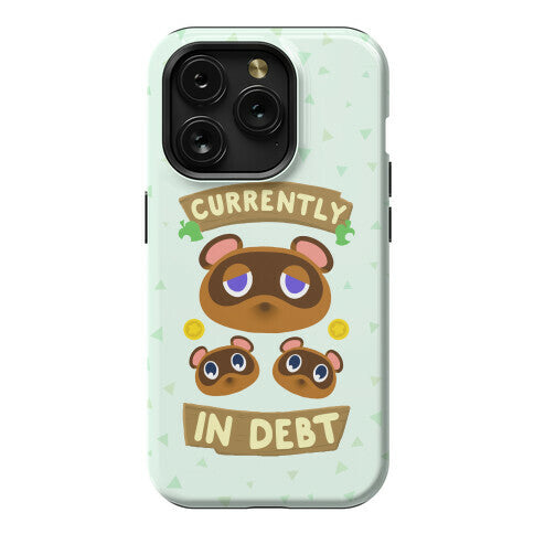 Currently In Debt Phone Case