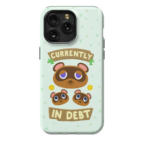 Currently In Debt Phone Case