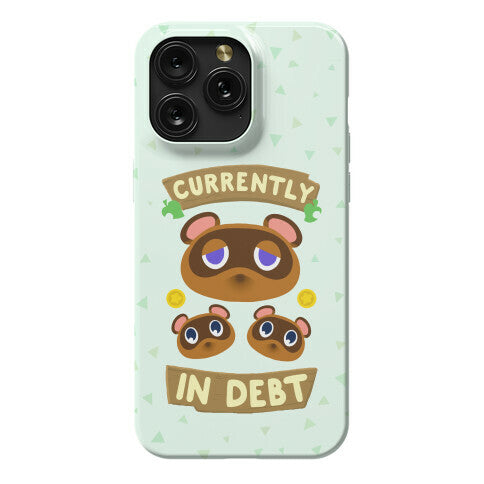 Currently In Debt Phone Case