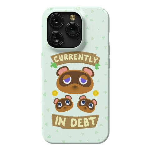 Currently In Debt Phone Case
