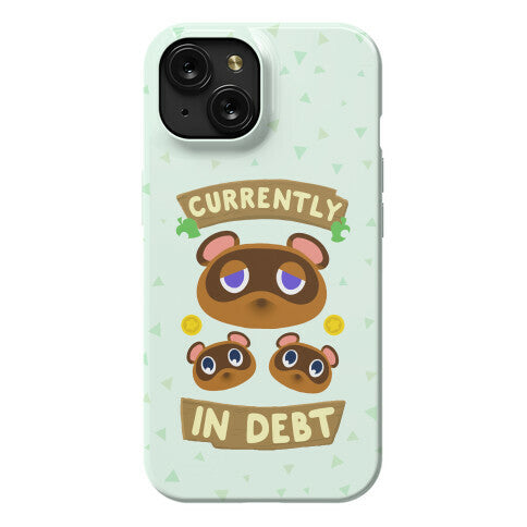 Currently In Debt Phone Case