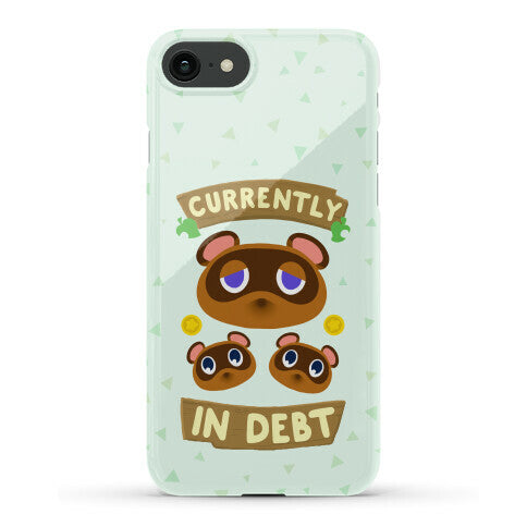 Currently In Debt Phone Case