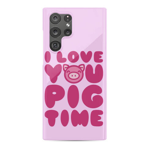 I Love You Pig Time Phone Case