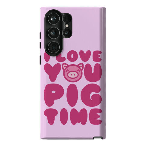 I Love You Pig Time Phone Case