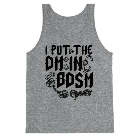 I Put The DM in BDSM Tank Top