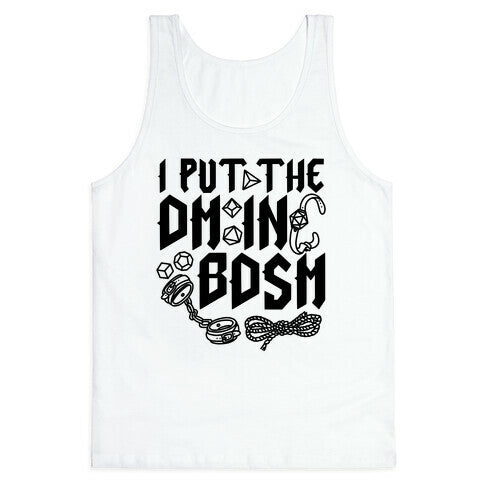 I Put The DM in BDSM Tank Top
