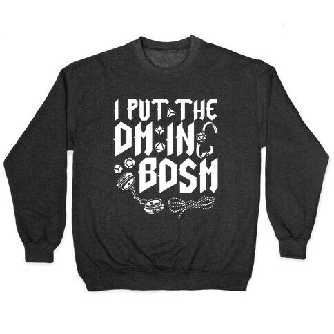 I Put The DM in BDSM Crewneck Sweatshirt