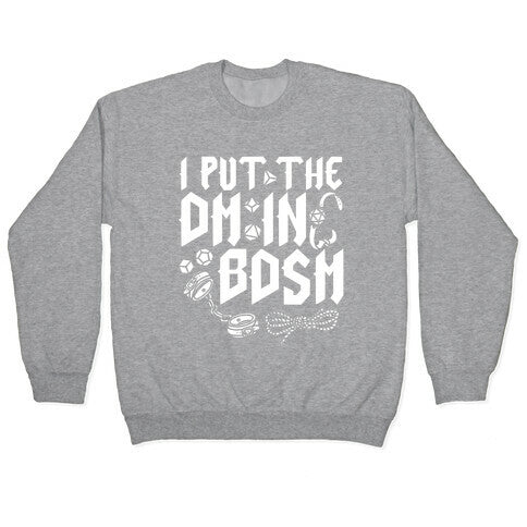 I Put The DM in BDSM Crewneck Sweatshirt