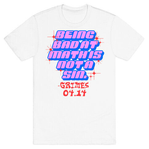 Being Bad At Math Is Not A Sin Grimes T-Shirt