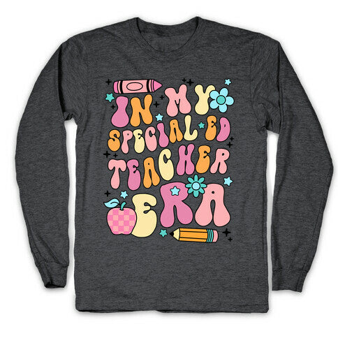 In My Special Ed Teacher Era Longsleeve Tee