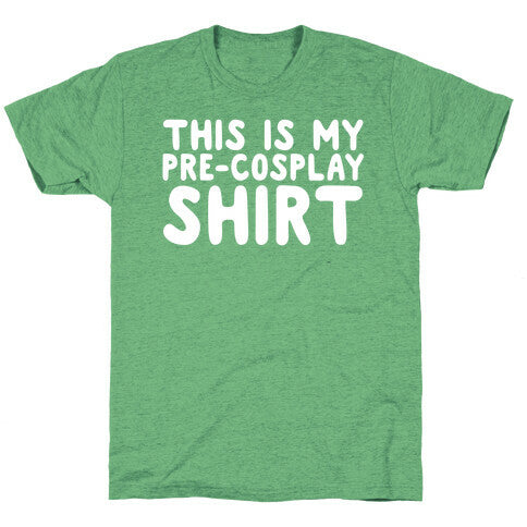 This Is My Pre-Cosplay Shirt Unisex Triblend Tee