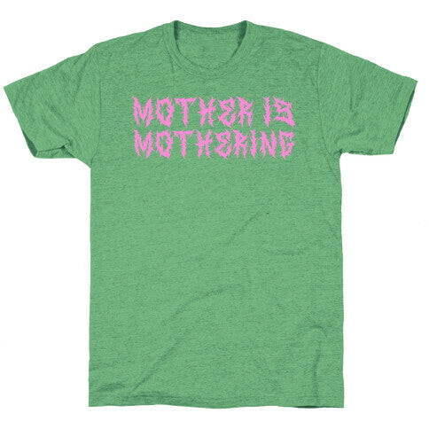 Mother is Mothering Unisex Triblend Tee