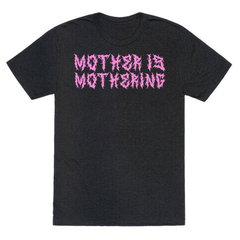 Mother is Mothering Unisex Triblend Tee