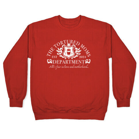 The Tortured Moms Department Crewneck Sweatshirt